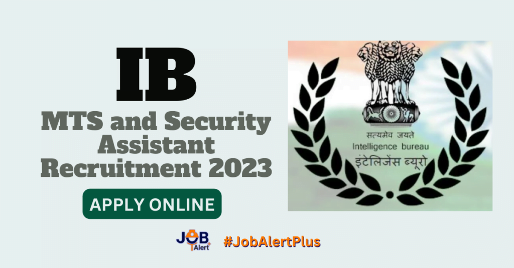 IB MTS and Security Assistant Recruitment 2023